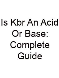 Is Kbr An Acid Or Base: Complete Guide