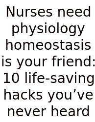 Nurses Need Physiology Homeostasis Is Your Friend: 10 Life-saving Hacks You’ve Never Heard