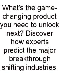 What’s The Game-changing Product You Need To Unlock Next? Discover How Experts Predict The Major Breakthrough Shifting Industries.